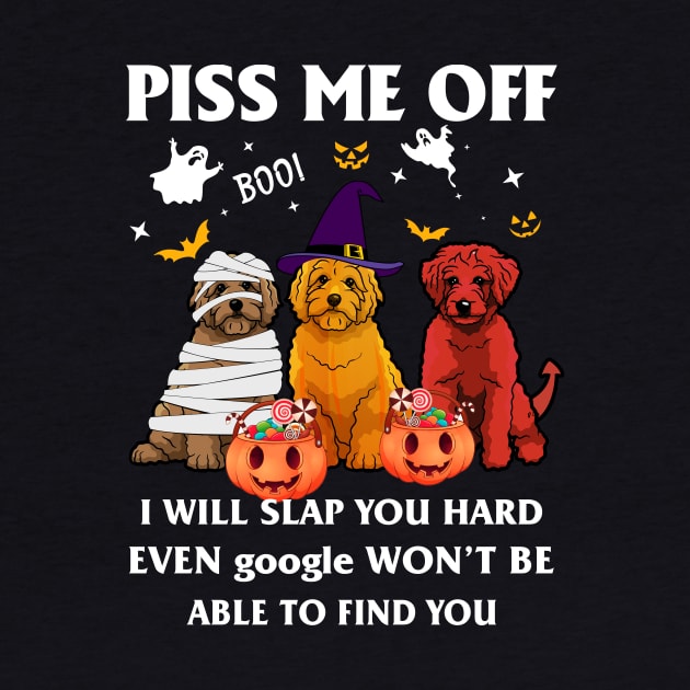 Halloween Doodle Lover T-shirt Piss Me Off I Will Slap You So Hard Even Google Won't Be Able To Find You Gift by kimmygoderteart